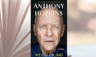 Book Extract | We Did Ok, Kid: A Memoir by Anthony Hopkins