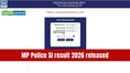MP Police SI result 2026 out at esb.mp.gov.in, download scorecards, direct link here