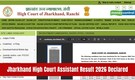 Jharkhand High Court Assistant result 2026 out at jharkhandhighcourt.nic.in; direct link here