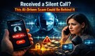 Received a silent call? This AI-driven scam could be behind it: Here’s how it works