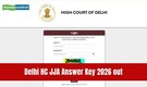 Delhi HC JJA Answer Key 2026 out at delhihighcourt.nic.in; check your responses, direct link here