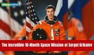 He watched his country disappear from space: Meet astronaut Sergei Krikalev, who returned to a country that no longer existed