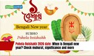 Pohela Boishakh 2026 date: When is Bengali new year? Check muhurat, significance and more