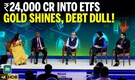 Mutual Fund Summit 2026 Live:₹24,000 Cr ETF Inflows, Gold Shines as Debt Lags | Har Ghar Mutual Fund