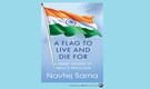 Book Extract | A Flag to Live and Die For: A Short History of India’s Tricolour by Navtej Sarna