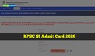 RPSC SI Admit Card 2026 released @ rpsc.rajasthan.gov.in, direct link to Rajasthan Police hall ticket