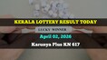 Kerala Lottery Result Today: Karunya Plus KN-617 lottery result declared, check winner list for April 2