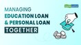 Can I take a personal loan while repaying an education loan?
