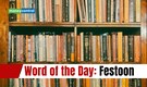 Word of the Day: Festoon
