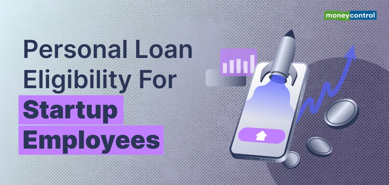 Can I get a personal loan if I work for a startup or unregistered company?- Moneycontro...