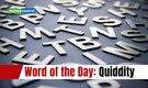 Word of the Day: Quiddity