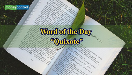 Word of the Day: Quixote — The word for those who dare to dream big