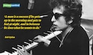 Quote of the day by Bob Dylan, 