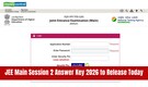 JEE Main Session 2 answer key today at jeemain.nta.nic.in; direct link here to check response sheet