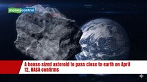 A house-sized asteroid to pass close to earth on April 12, NASA confirms