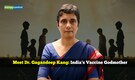 India's Vaccine Godmother: Meet Dr. Gagandeep Kang, who saved lakhs of poor children but never asked for fame