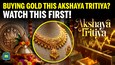 Buying Gold This Akshaya Tritiya? Don&rsquo;t Make These Mistakes