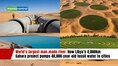 World’s largest man-made river: How Libya’s 4,000km Sahara project pumps 40,000-year-old fossil water to cities