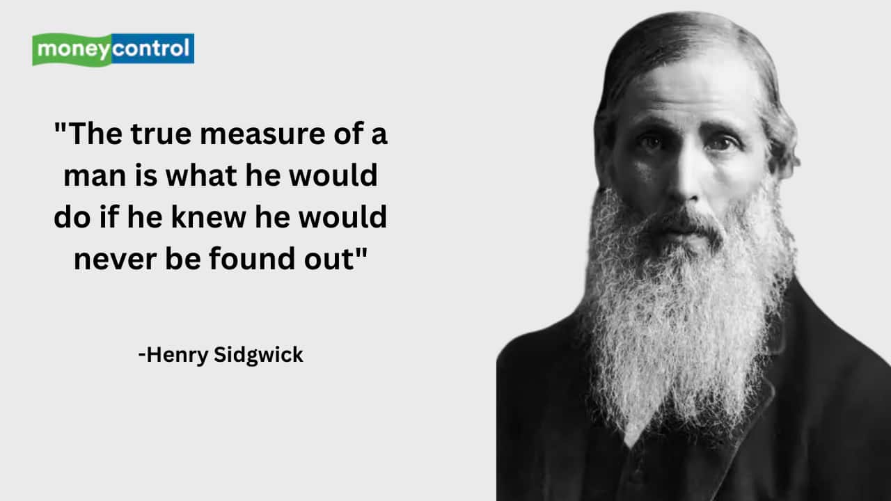Quote of the Day by Victorian philosopher, Henry Sidgwick: "The true measure of a man is what he. .."