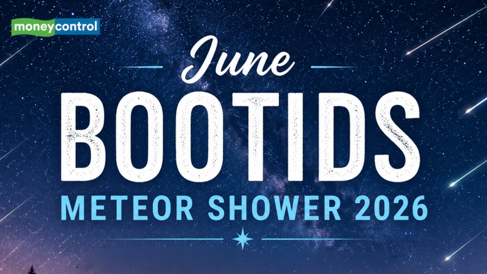 June Bootids meteor shower 2026 peaks on June 27; expected to be weak with no outburst forecast.
