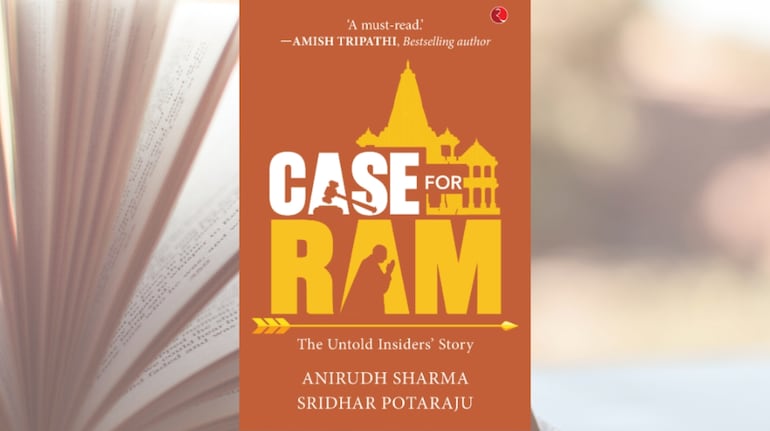 Book Review | Case for Ram: Inside the legal process that reshaped history