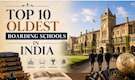 Top 10 oldest boarding schools in India