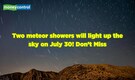 Double Sky Show! 2 meteor showers to peak together on July 30—How to watch this spectacular event?