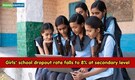 One in 12 girls still leaves school before completing secondary education, parliament data reveals