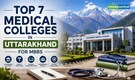 Top 7 medical colleges in Uttarakhand for MBBS: Fees, expected NEET UG cutoffs and more