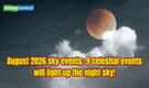 August 2026 sky events: Don't miss these 9 spectacular celestial events happening throughout the month; know more here